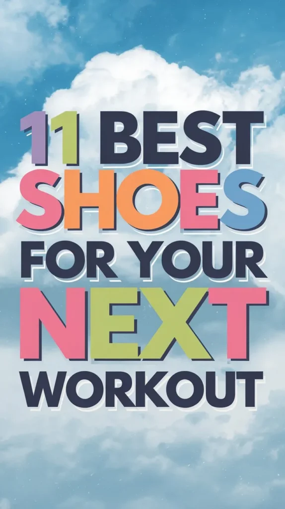 11 Best Shoes for Exercise: Fitness Essentials for Men and Women