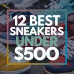 12 Best Sneakers Under 500: Affordable and Quality