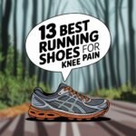 13 Best Running Shoes for Knee Pain: Relief and Support